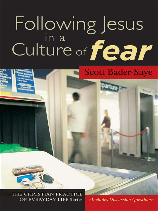 Title details for Following Jesus in a Culture of Fear by Scott Bader-Saye - Available